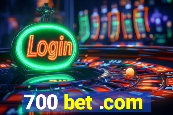 700 bet .com