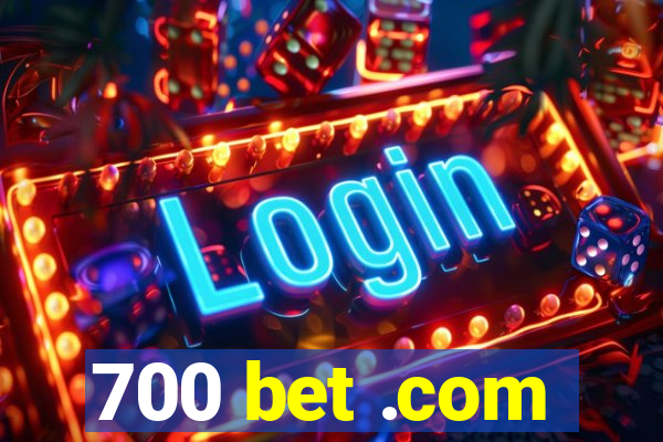 700 bet .com