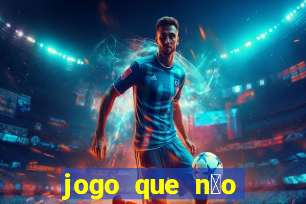 jogo que n茫o precisa depositar para ganhar dinheiro