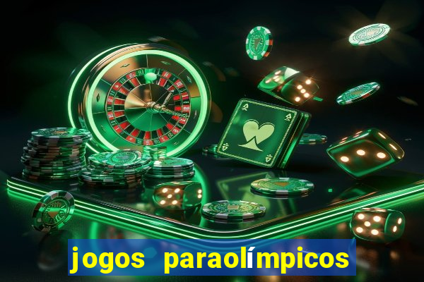 jogos paraolímpicos quadro de medalhas