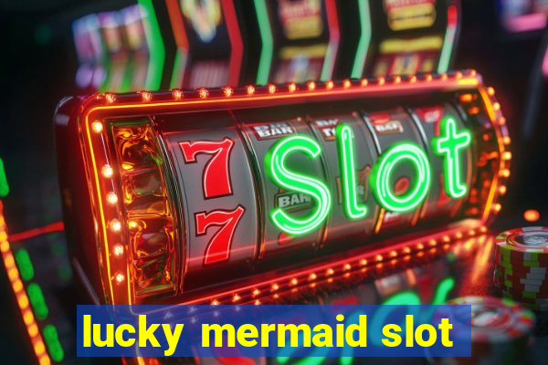 lucky mermaid slot