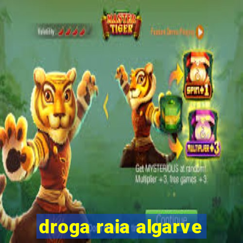 droga raia algarve