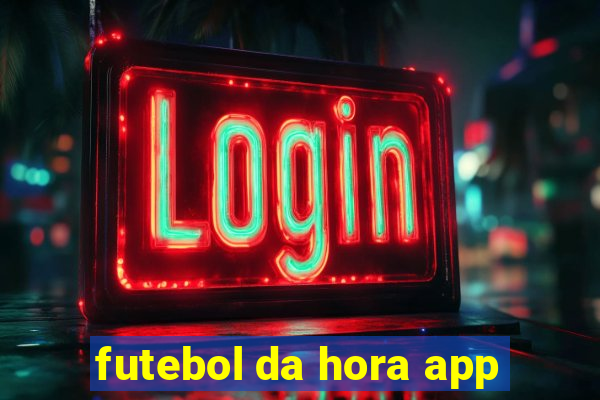 futebol da hora app