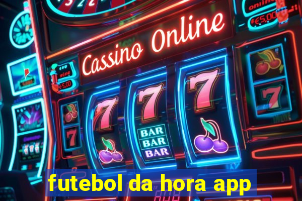 futebol da hora app