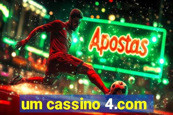 um cassino 4.com