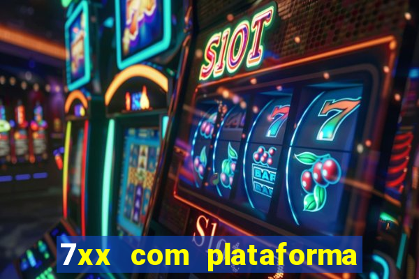 7xx com plataforma de jogos