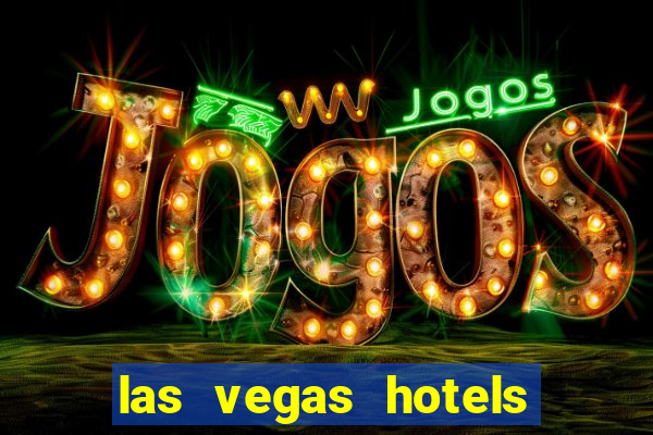 las vegas hotels and casino