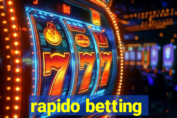 rapido betting