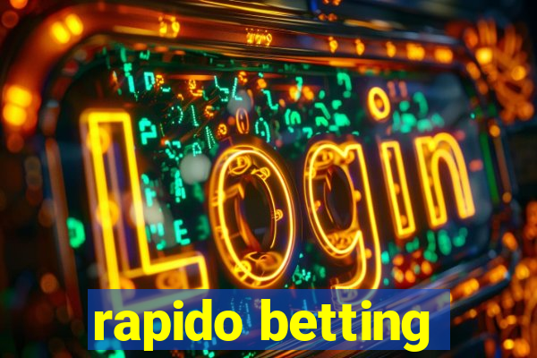 rapido betting