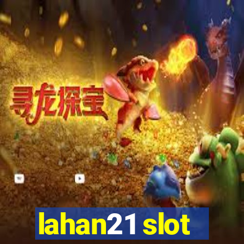 lahan21 slot