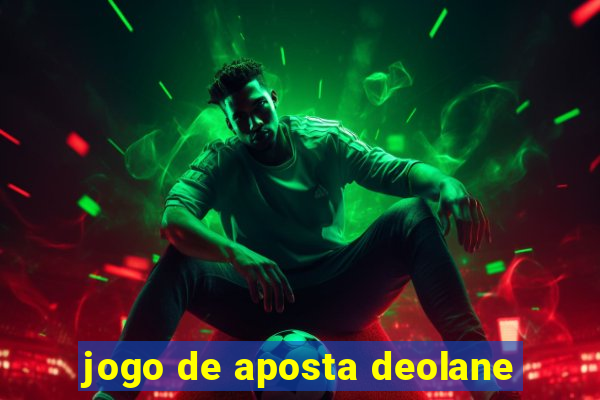 jogo de aposta deolane