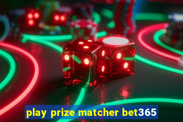 play prize matcher bet365