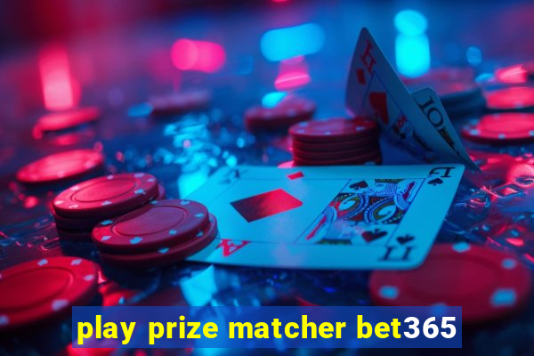 play prize matcher bet365