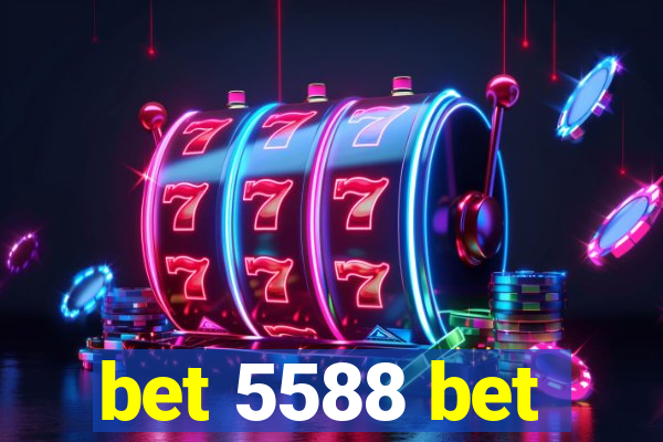 bet 5588 bet