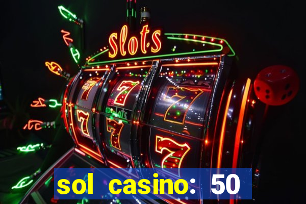 sol casino: 50 free spins