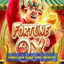 jogos que paga sem investir