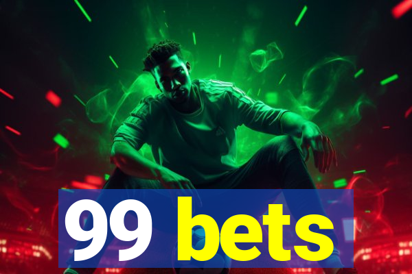 99 bets