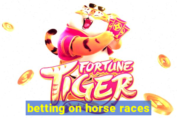 betting on horse races