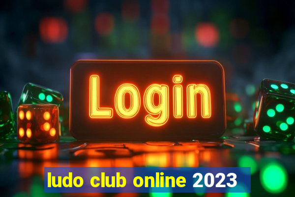 ludo club online 2023