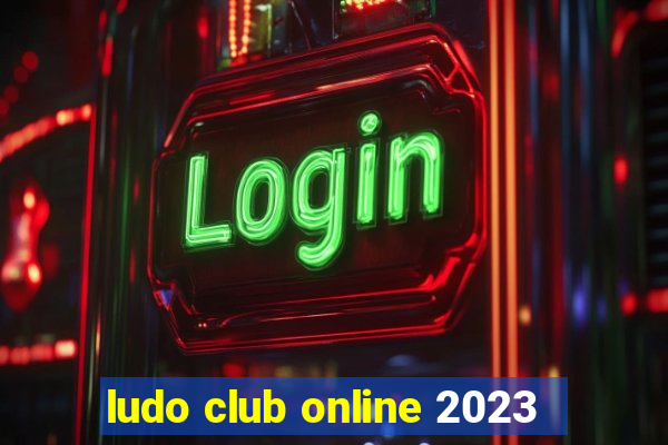 ludo club online 2023