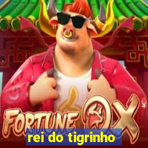 rei do tigrinho