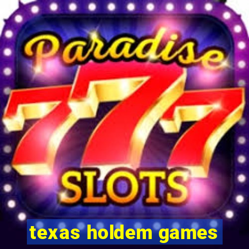 texas holdem games