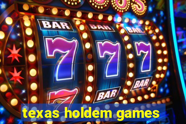 texas holdem games