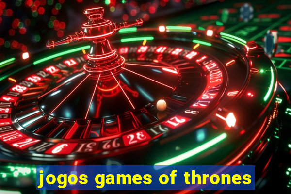 jogos games of thrones