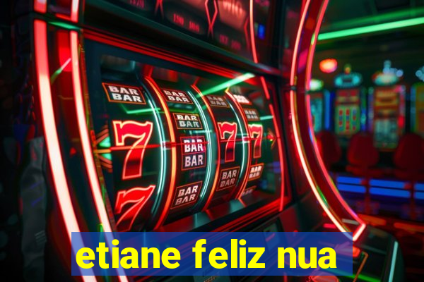 etiane feliz nua