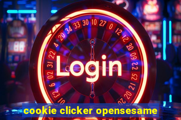 cookie clicker opensesame