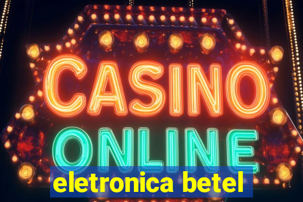 eletronica betel