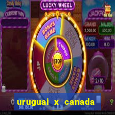 uruguai x canada ao vivo