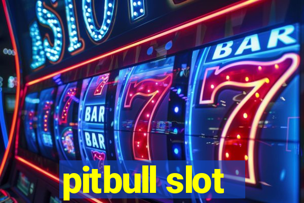 pitbull slot