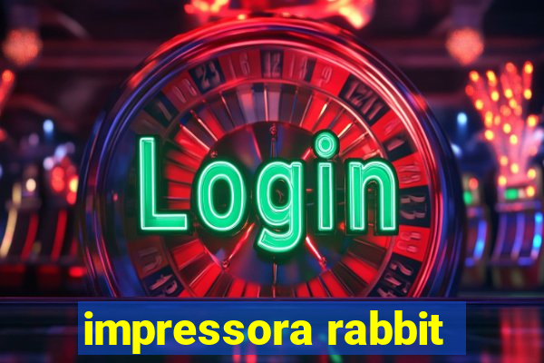 impressora rabbit