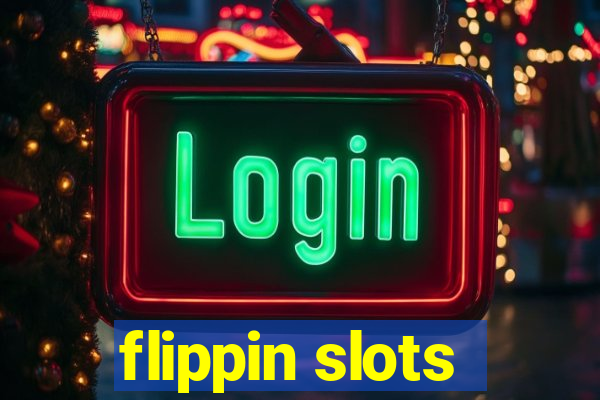 flippin slots