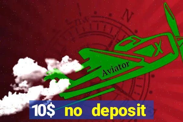 10$ no deposit casino bonus