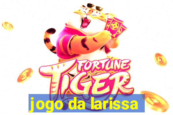 jogo da larissa