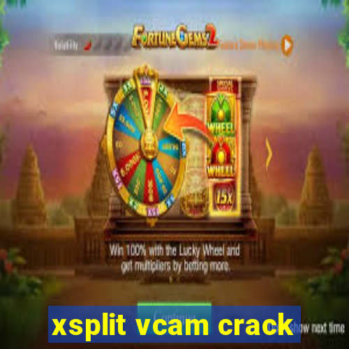 xsplit vcam crack