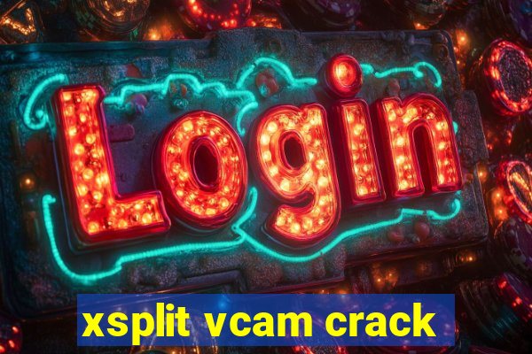 xsplit vcam crack