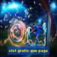 slot gratis que paga