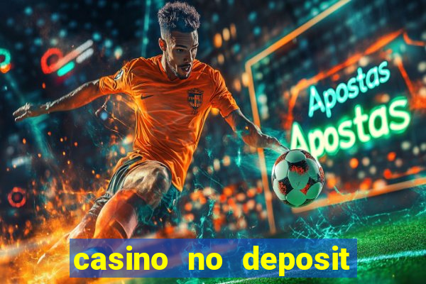 casino no deposit free money