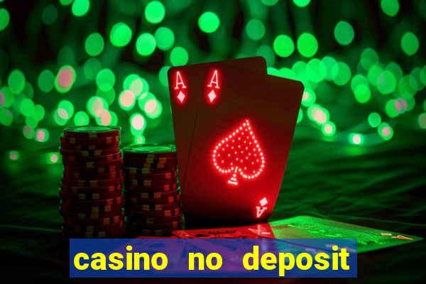 casino no deposit free money