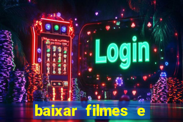 baixar filmes e s茅ries em mp4