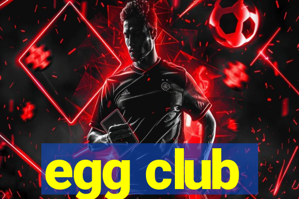 egg club