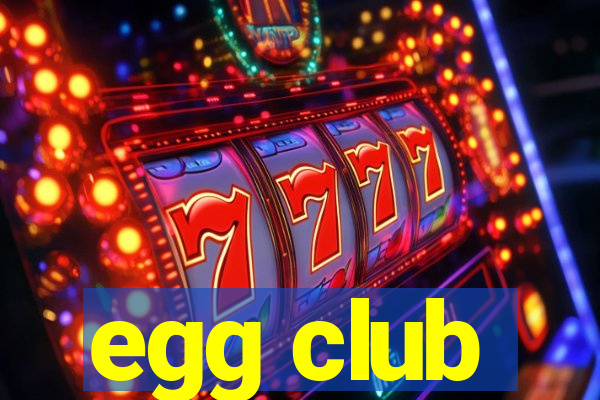 egg club