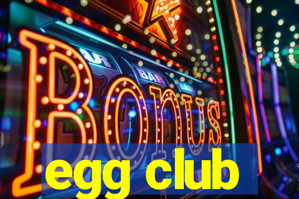 egg club