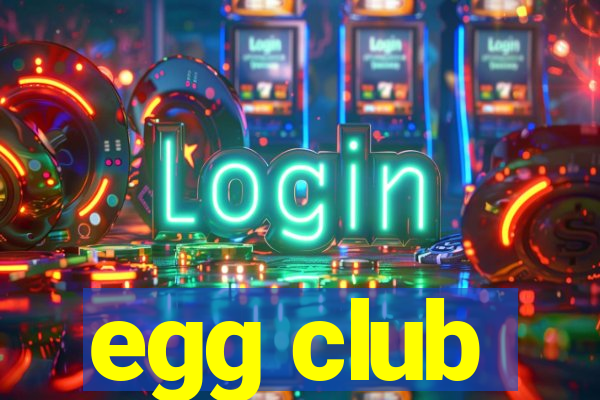 egg club