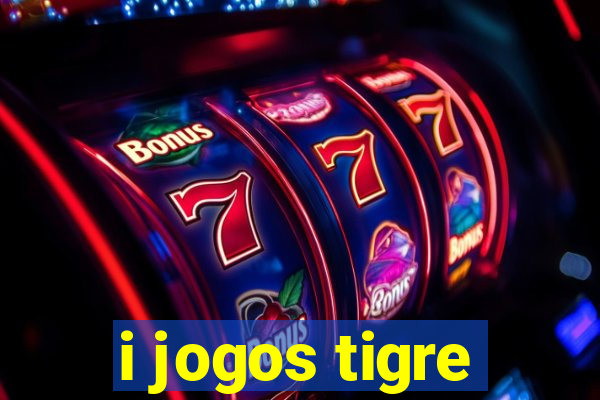 i jogos tigre