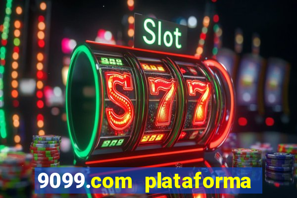 9099.com plataforma de jogos