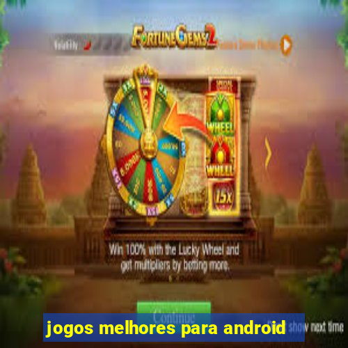 jogos melhores para android